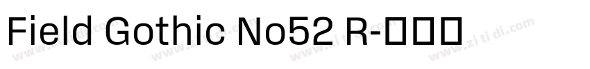 Field Gothic No52 R字体转换 Field Gothic No52 R字体转换